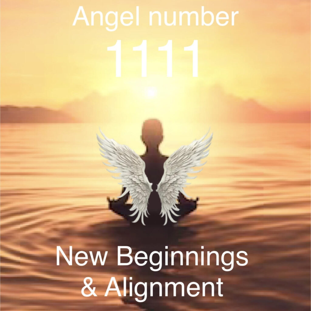 Angel Number 1111: Universe’s message – A New Beginnings and Alignment