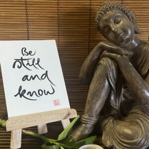 be still and know and buddha