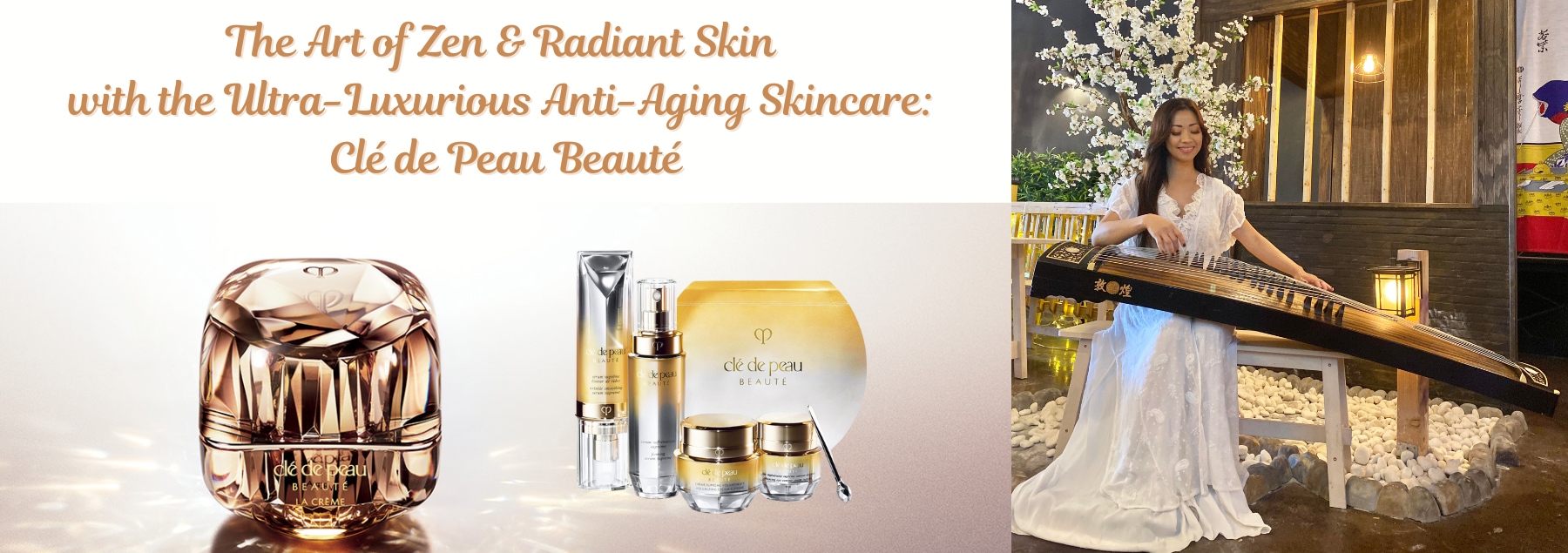 The art of Zen, anti-aging with cle de peau beauty 